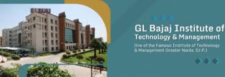 GL Bajaj Institute of Technology & Management